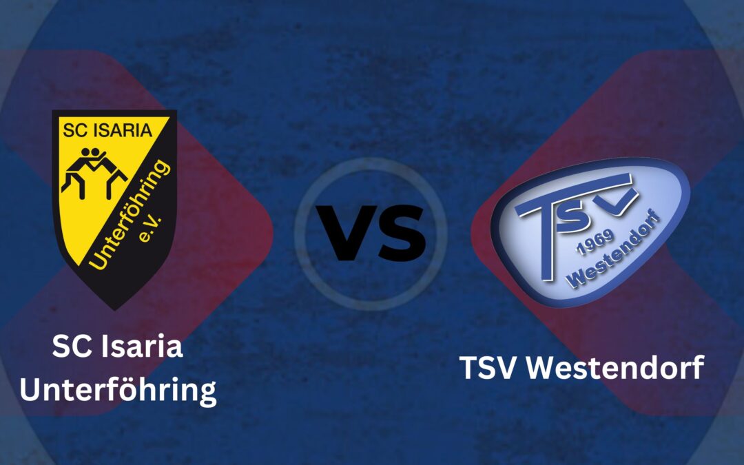 Westendorfer Teams allesamt auswärts gefordert / In der Regionalliga Bayern will der TSV mit einem Sieg in Unterföhring die Tabellenführung verteidigen